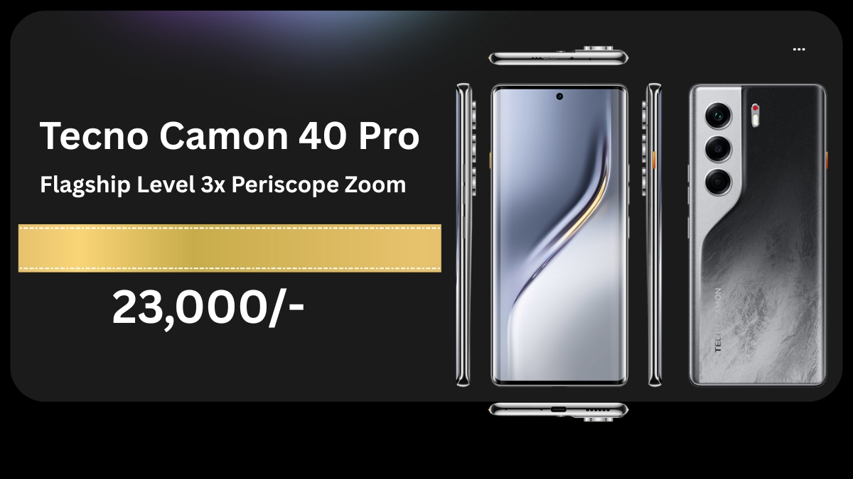 Tecno Camon 40 Pro  और MediaTek Dimensity 7300 Ultimate  के साथ , कीमत 23,000-/ 1 Tecno Camon 40 Pro  और MediaTek Dimensity 7300 Ultimate  के साथ , कीमत 23,000-/
